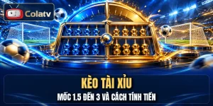 Kèo Tài Xỉu - Mốc 1.5 Đến 3 Và Cách Tính Tiền
