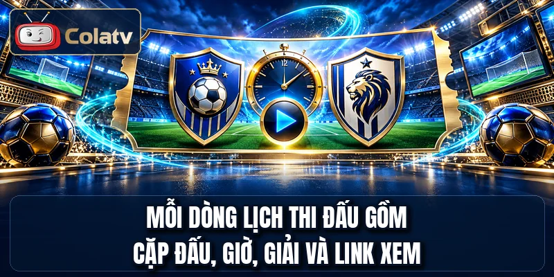 Mỗi dòng lịch thi đấu gồm cặp đấu, giờ, giải và link xem