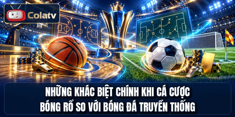 Những khác biệt chính khi cá cược bóng rổ so với bóng đá truyền thống